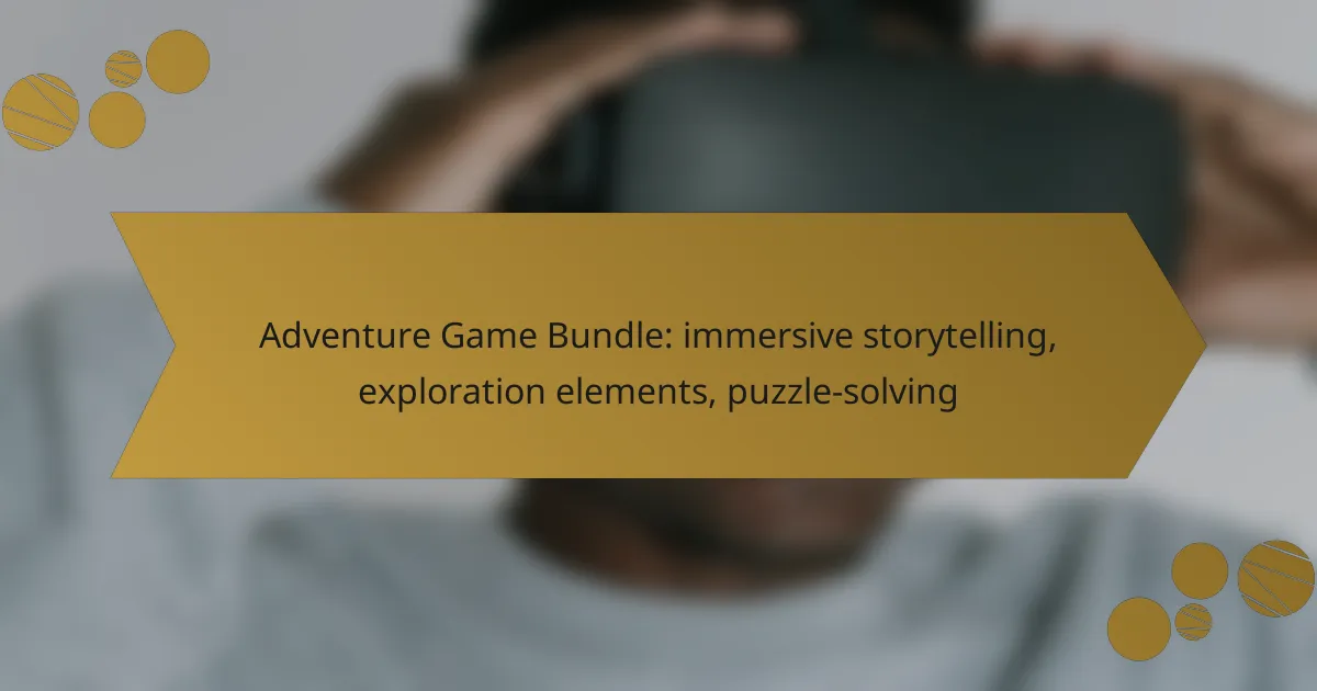Adventure Game Bundle: immersive storytelling, exploration elements, puzzle-solving