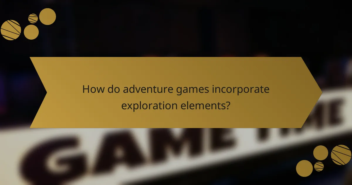 How do adventure games incorporate exploration elements?