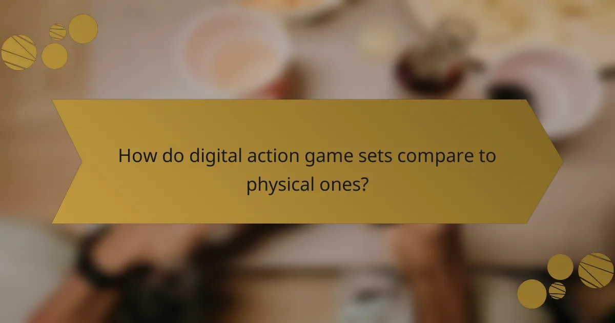 How do digital action game sets compare to physical ones?