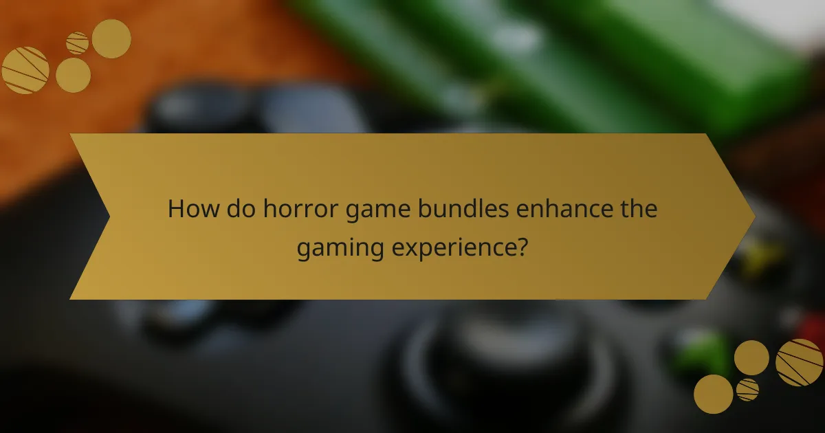 How do horror game bundles enhance the gaming experience?