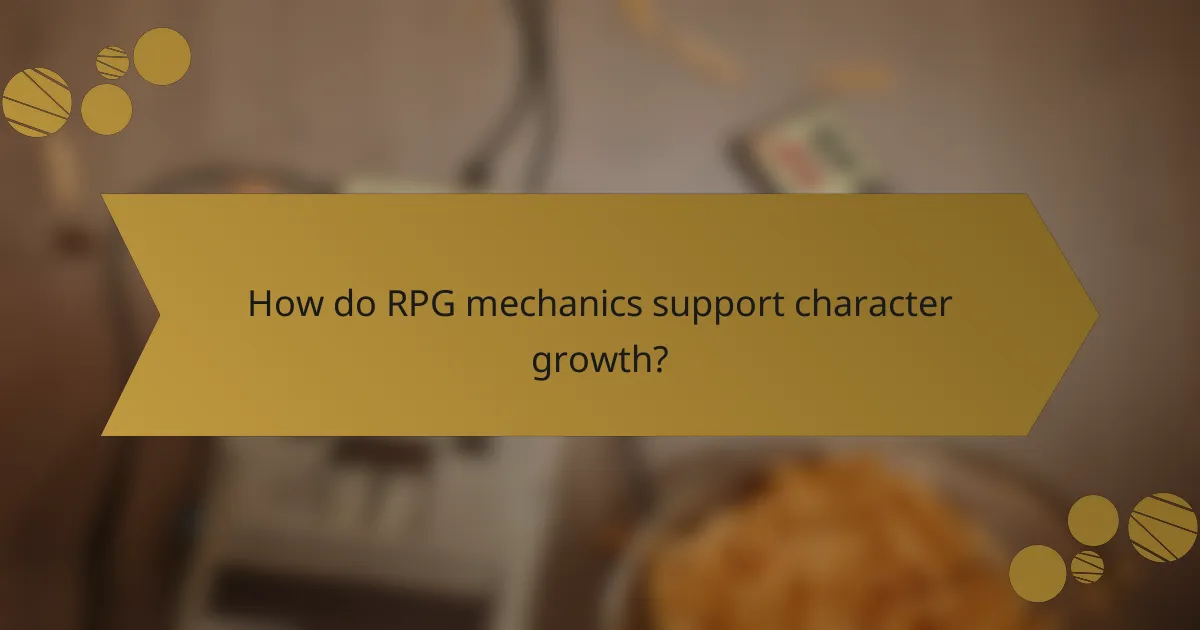 How do RPG mechanics support character growth?