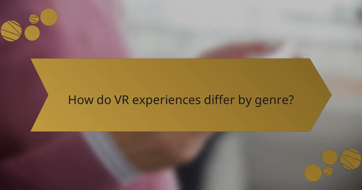How do VR experiences differ by genre?