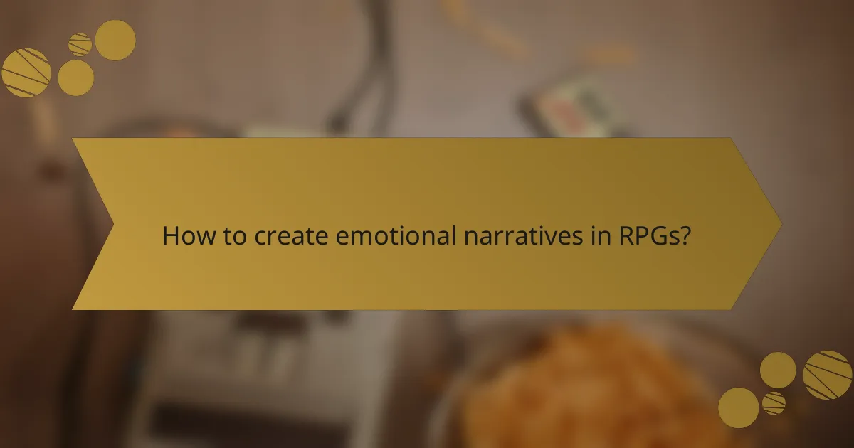 How to create emotional narratives in RPGs?