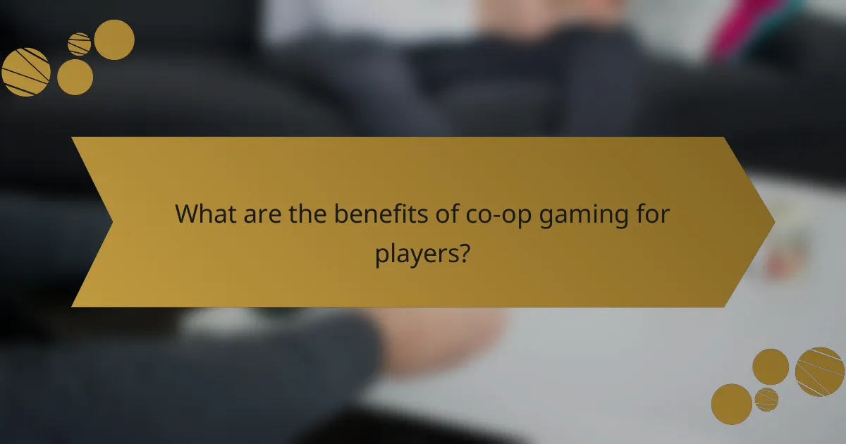 What are the benefits of co-op gaming for players?