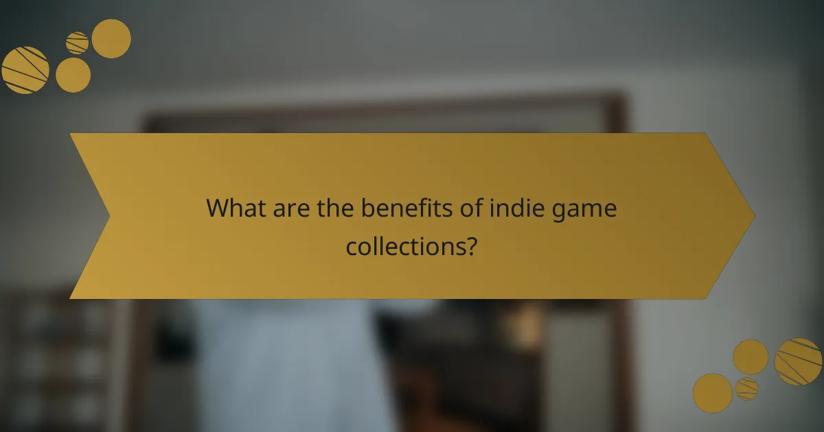 What are the benefits of indie game collections?