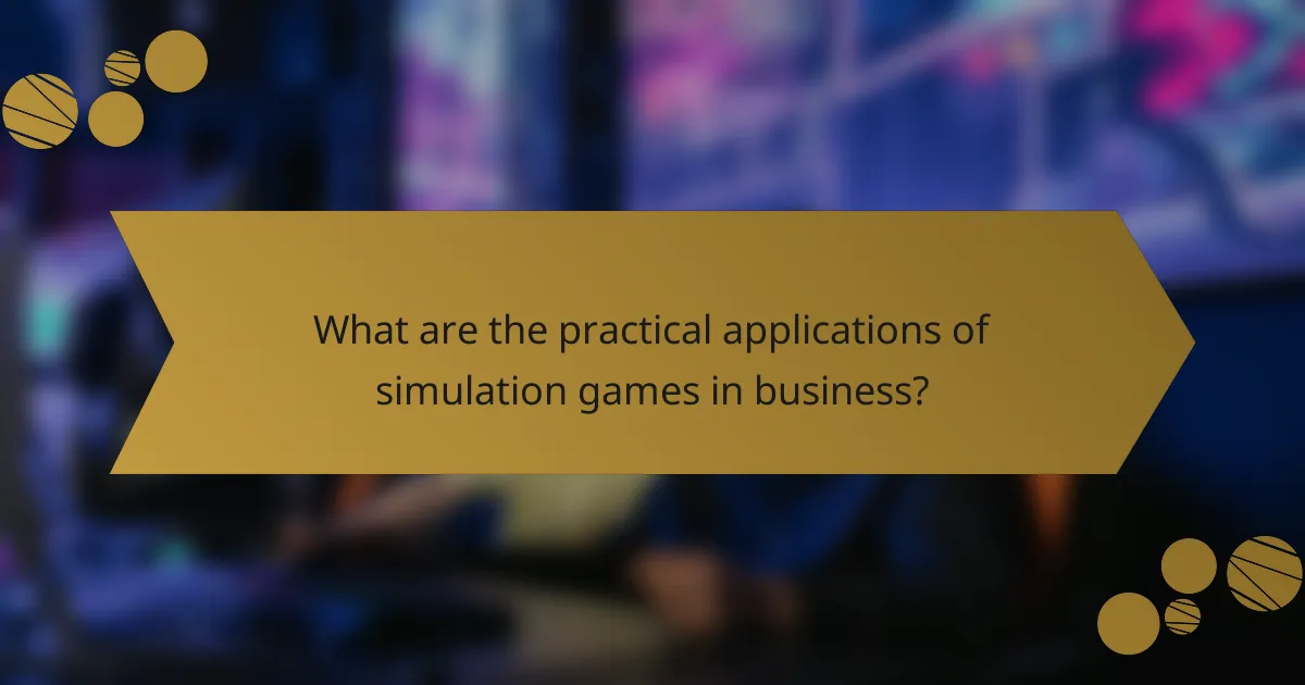 What are the practical applications of simulation games in business?