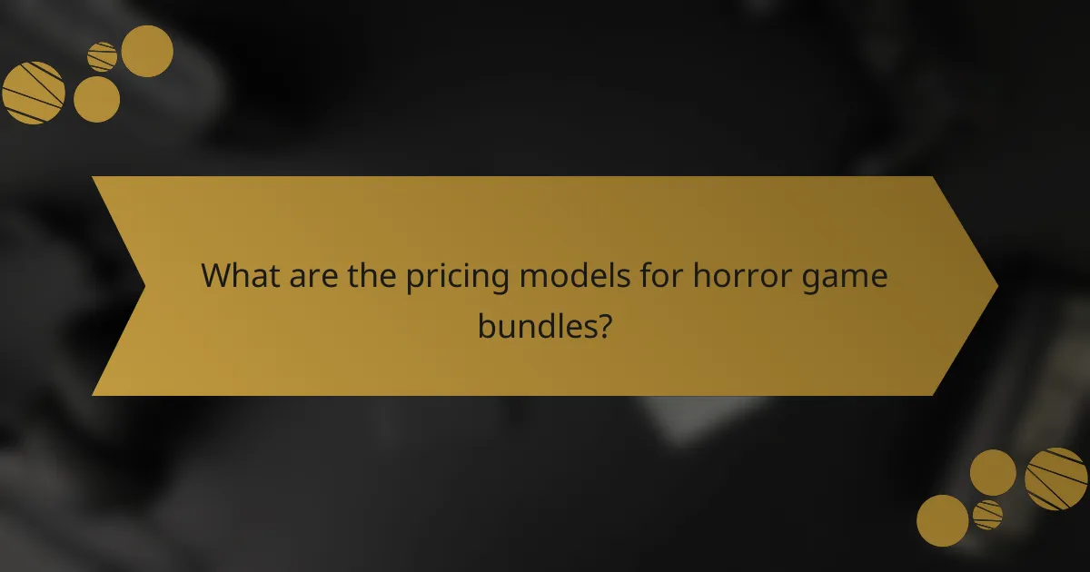 What are the pricing models for horror game bundles?