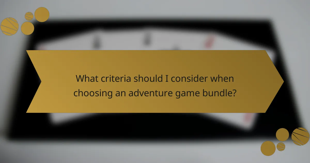 What criteria should I consider when choosing an adventure game bundle?