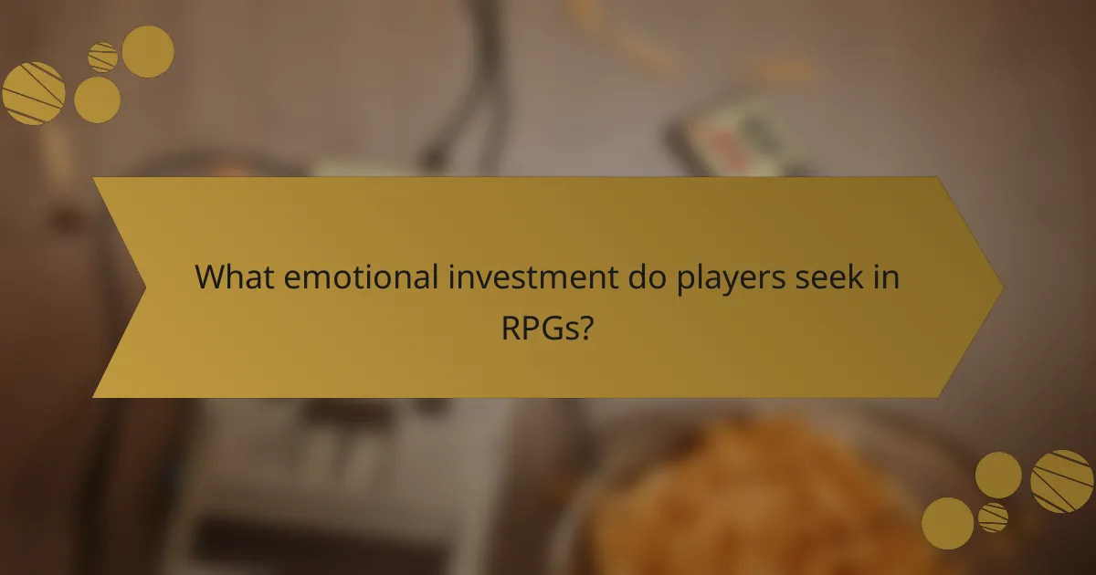 What emotional investment do players seek in RPGs?