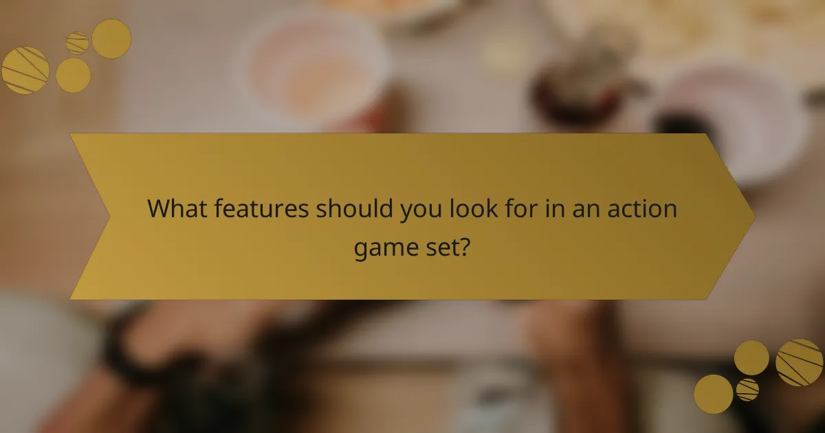 What features should you look for in an action game set?