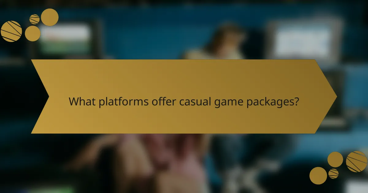 What platforms offer casual game packages?